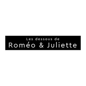 Les Dessous de Roméo & Juliette