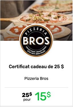 Certificat cadeau rabaischocs de 25$ chez Pizzeria Bros offert à 15$.